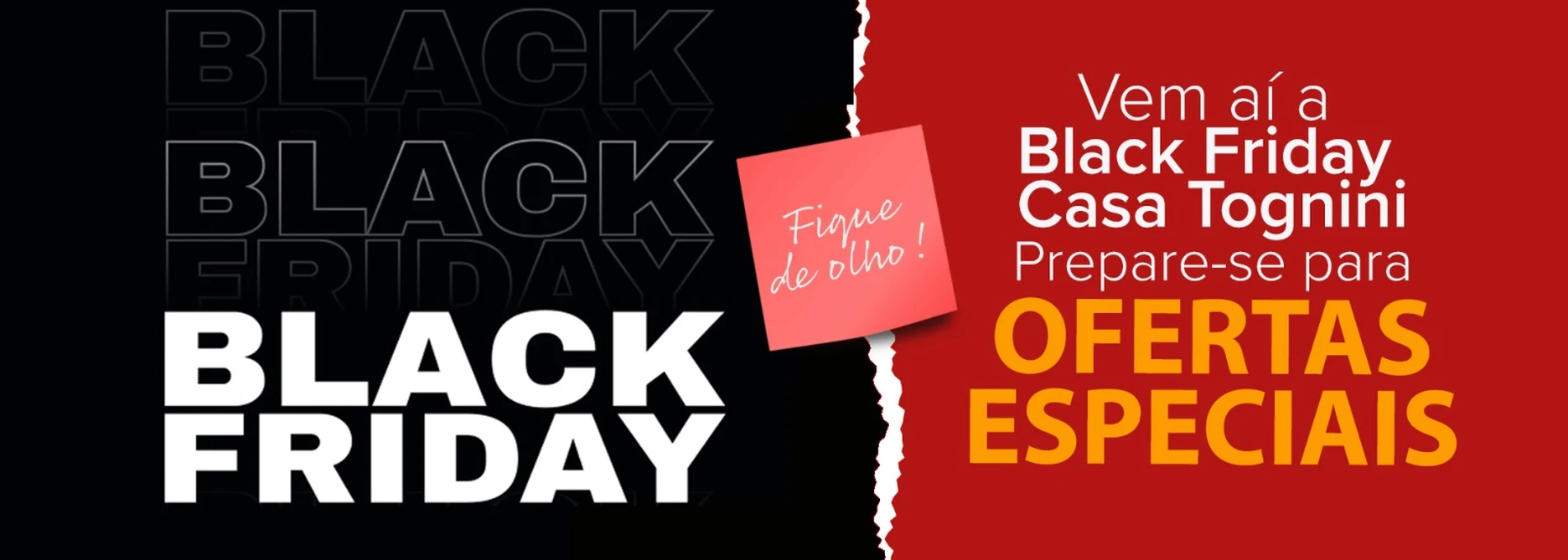 Pré Black Friday Casa Tognini